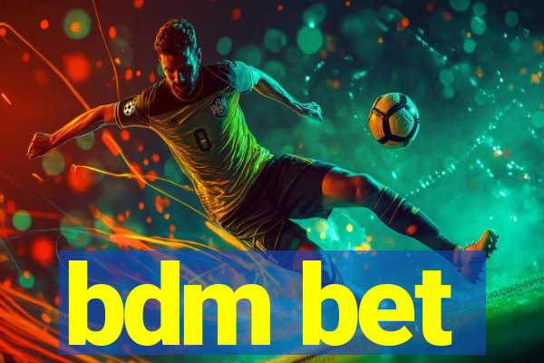 bdm bet